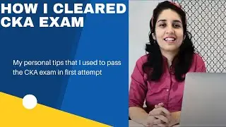 How I passed CKA exam - 5 tips to clear CKA exam in 2024 