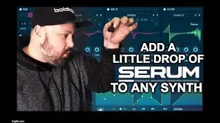 Add A Little Drop Of Serum To Any Synth (w/ free plugins)