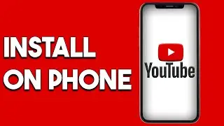 How To Install YouTube App On iPhone