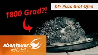 1800 Grad Celsius?! 🥵  - Knaller-Geschmack mit DIY Pizza-Brot-Ofen | Abenteuer Leben | Kabel Eins