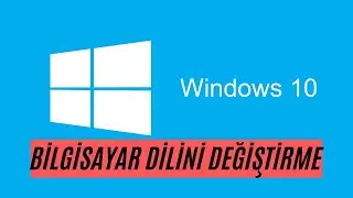 Windows 10 Dil Değiştirme (Bilgisayarın Dilini Değiştir)