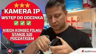 Przygotowane do odcnika o kamerch IP Niech Koniec Filmu stanie się początkiem