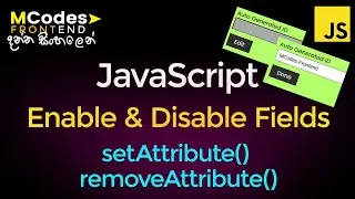 How to Enable & Disable fields using JavaScript + setAttribute() & removeAttribute() In Sinhala