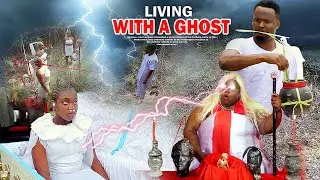 Living With A Ghost - Nigerian Movie