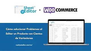 WooCommerce – Cómo solucionar Problemas al Editar un Producto con Cientos de Variaciones