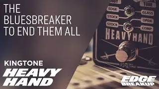 Kingtone - Heavy Hand - The Best Bluesbreaker Pedal Ever