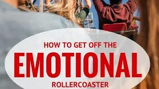 |How to Get Off the Emotional Rollercoaster|😏😔🫤