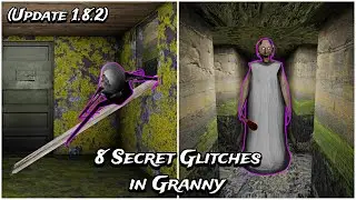 8 Secret Glitches in Granny New Update 1.8.2