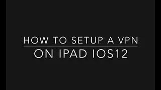 iPad ios 12 vpn setup