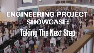 Engineering Project Showcase: Taking The Next Step