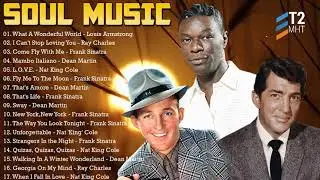 Louis Armstrong,Nat King Cole,Frank Sinatra, Dean Martin Greatest Hits Full Album - Best Soul Songs
