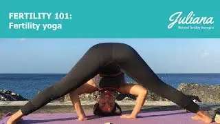 Fertility 101: Fertility yoga
