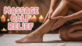 Massage Therapy - Treating Tight Calf Muscles