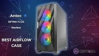 Antec DF700 Flux - Best Airflow Case