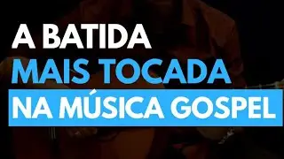 A Batida Mais Tocado na Música Gospel | Aula de Violão | Ricardo Fonseca