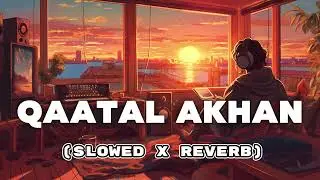 QAATAL AKHAN SLOWED X REVERB GURNAM BHULLAR 