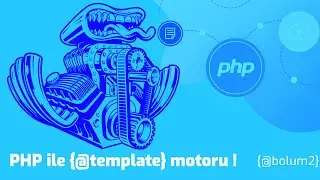 PHP ile TEMPLATE MOTORU - BOLUM #2