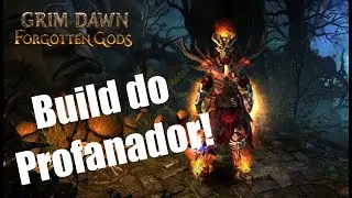 Grim Dawn - Build do Profanador!!!