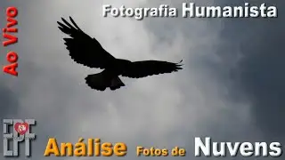 Fotografia Humanista - Análise das Fotos de Nuvens - ao Vivo
