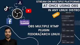 Stream On Multiple Platforms Using OBS In Linux | RTMP Plugin In Fedora 
