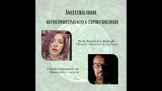 Ancestralidade, autoconhecimento e espiritualidade