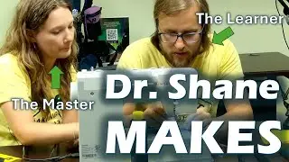 Dr. Shane Makes - Learning New Skills as a Maker