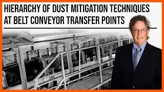 Hierarchy of Dust Mitigation Techniques at Belt Conveyor Transfer Points featuring Todd Swinderman