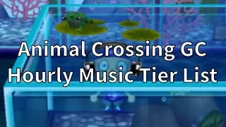 Ranking all Animal Crossing GC Hourly Music