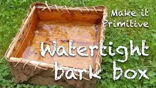 Primitive Basketry 5: Making watertight spruce bark containers 🧺