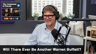 Will There Ever Be Another Warren Buffett? | TCAF 107