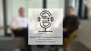 GMPodcast Video - #57 Kommunikation im Audit Teil 6 mit Dr. Josef Landwehr und Peter C. Zimmermann