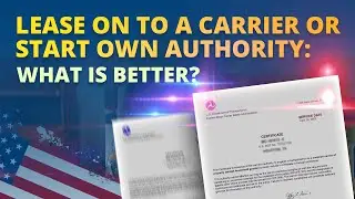 Trucking Insurance Price | Lease On To A Carrier Or Start Own Authority: What Is Better?