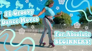 11 GROOVY DANCE MOVES FOR BEGINNERS | Dance Skate moves | Beginner Skate moves Made Simple