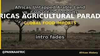 Africa's Untapped Arable Land vs. Global Food Imports