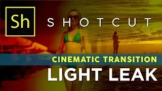 How to Create an Easy Cinematic Light Leak Transition on Shotcut