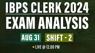 IBPS CLERK 2024 | SHIFT - 2 | EXAM ANALYSIS | AUGUST - 31 | VERANDA RACE BANKING