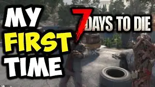 7 DAYS TO DIE - HOW TO SURVIVE THE FIRST NIGHT