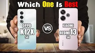 OPPO K12X 5G VS REDMI 13 5G