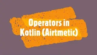Operators In Kotlin (arithmetic) Part 1 - The Tech Titans  