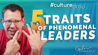 5 Traits of an Absolutely Phenomenal Leader | #culturedrop | Galen Emanuele