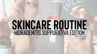 Skincare routine safe for Hidradenitis Suppurativa (HS)