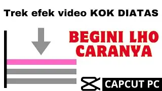 Capcut #29  -  Mengatur tata letak trek video secara bebas