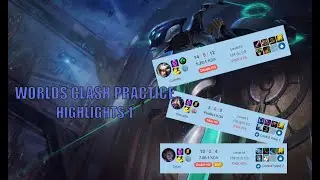 Practicing for Worlds Clash? Highlights