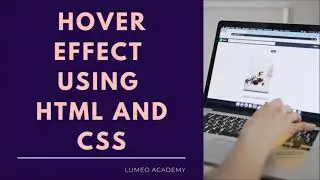 Hover Effect using HTML and CSS | LUMEO ACADEMY