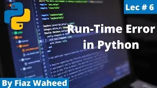Runtime Error in Python, Lec#6 |Python Complete Course for Beginners in Urdu/Hindi 2021