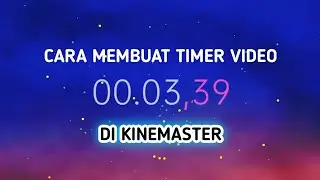 CARA MEMBUAT TIMER DI KINEMASTER  | #kinemastertutorial