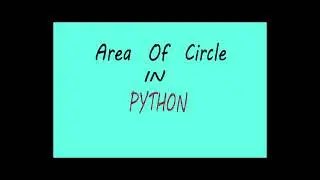 How to find Area of circle in **PYTHON**