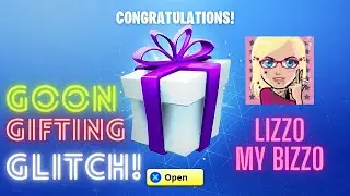 Goon Gifting **GLITCH**