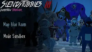 Slendytubbies 3 Infection Takeover V0.3.0 Map Blue Room | Mode Sandbox