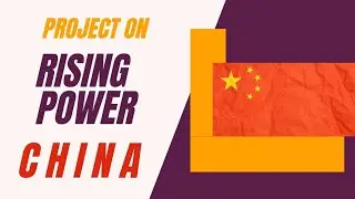 Project on Economic Rising Power China/  Global Politics Rise of China/ Decorated File